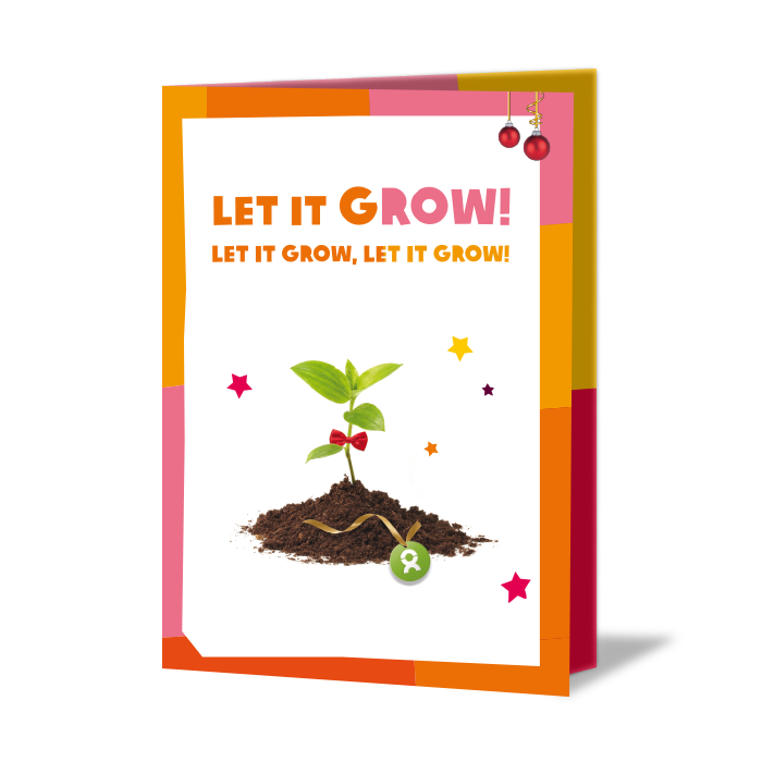 Weihnachtskarte mit Aufschrift: Let it Grow! Let it grow, let it grow! darunter ein festlich geschmückter Setzling, umgeben von bunten Sternen